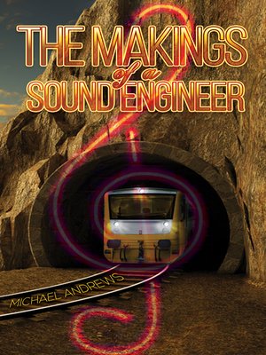 cover image of The Makings of a Sound Engineer